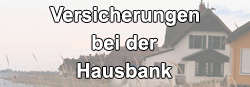 Versicherungen bei der Hausbank